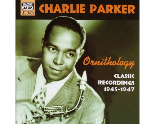 Charlie Parker - Ornithology (1945-1947)