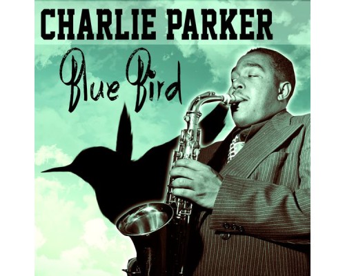 Charlie Parker Quartet - Blue Bird