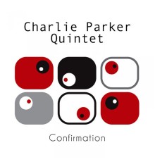 Charlie Parker Quintet - Confirmation