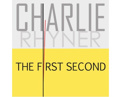 Charlie Rhyner - The First Second