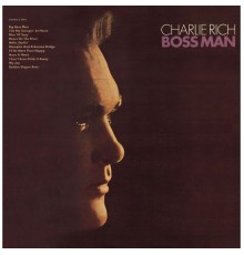 Charlie Rich - Boss Man