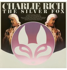 Charlie Rich - The Silver Fox