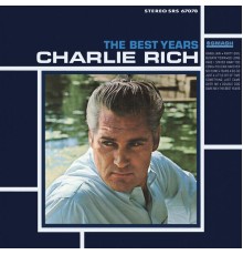 Charlie Rich - The Best Years