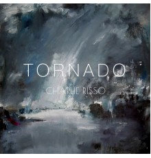 Charlie Risso - Tornado