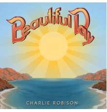 Charlie Robison - Beautiful Day