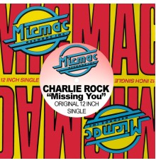 Charlie Rock - Missing You