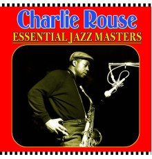 Charlie Rouse - Essential Jazz Masters