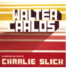 Charlie Slick - Walter Carlos