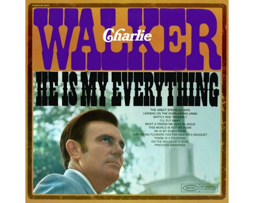 Charlie Walker - He Is My Everything Charlie Walker - He Is My Everything