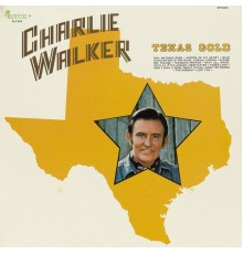 Charlie Walker - Texas Gold