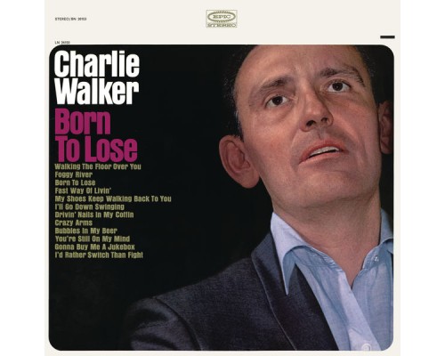 Charlie Walker - Born to Lose Charlie Walker - Born to Lose
