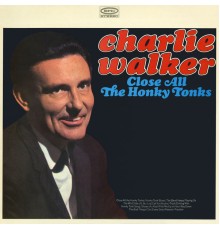 Charlie Walker - Close All the Honky Tonks