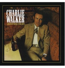 Charlie Walker - Charlie Walker: Greatest Honky Tonk Hits