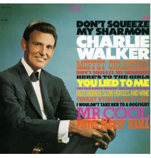 Charlie Walker - Don't Squeeze My Sharmon