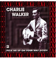 Charlie Walker - Pick Me Up on Your Way Down, Vol.2 (Remastered Version)  (Doxy Collection)