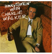 Charlie Walker - Honky Tonkin' with Charlie Walker