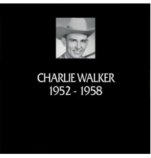 Charlie Walker - In Chronology 1952-1958 (Remastered Version)  (Doxy Collection)