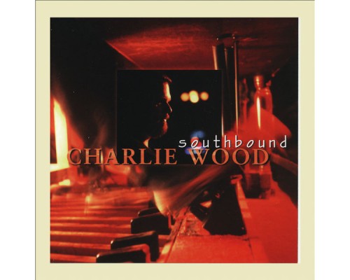 Charlie Wood - Southbound