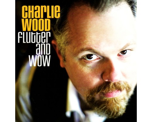 Charlie Wood - Flutter and Wow