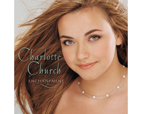 Charlotte Church - Enchantment