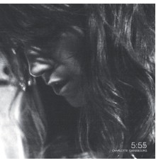 Charlotte Gainsbourg - 5:55 (Nouvelle Edition)