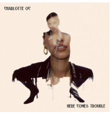 Charlotte OC - Here Comes Trouble