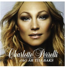 Charlotte Perrelli - Jag är tillbaks