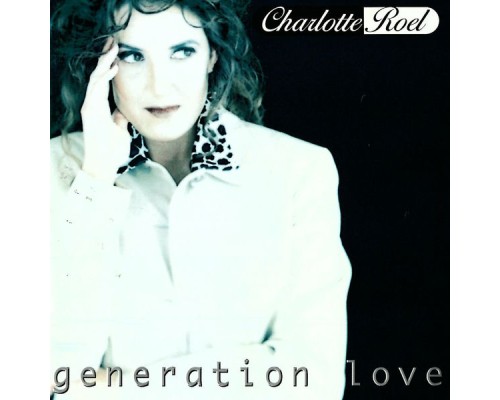 Charlotte Roel - Generation Love