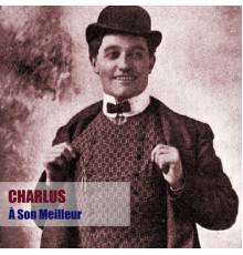 Charlus - À Son Meilleur