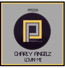 Charly Angelz - Lovin Me