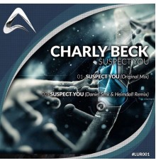 Charly Beck - Suspect You