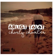 Charly Chanter - Ärligt Talat