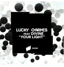 Charmes feat. Divine - Your Light