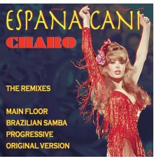 Charo - Espana Cani: The Remixes