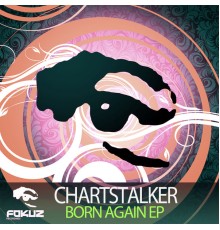 Chartstalker - Born Again EP