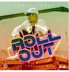 Chase Cross - Roll Out