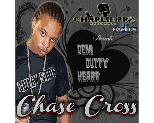 Chase Cross - Dem Dutty Heart