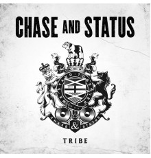 Chase & Status - Tribe