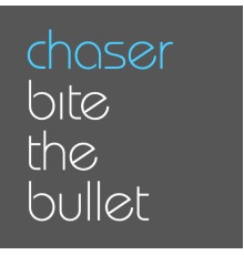 Chaser - Bite The Bullet EP