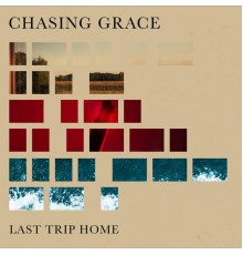 Chasing Grace - Last Trip Home