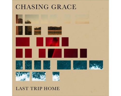 Chasing Grace - Last Trip Home