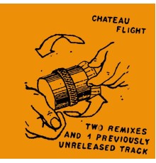 Chateau Flight - 2 Remixes