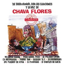 Chava Flores - De Buen Humor, Con Las Canciones Y La Voz De Chava Flores