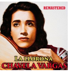 Chavela Vargas - La Llorona  (Remastered)