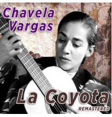 Chavela Vargas - La Coyota  (Remastered)
