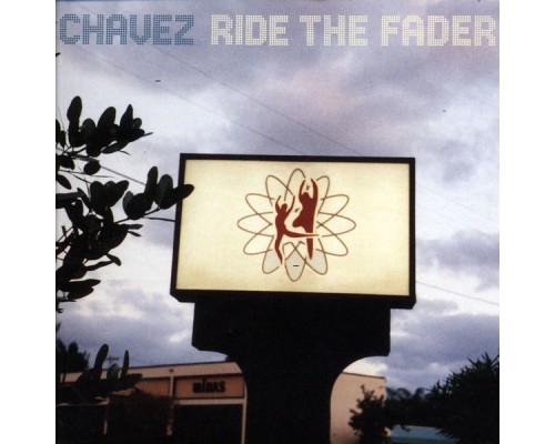 Chavez - Ride The Fader