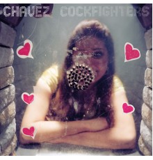 Chavez - Cockfighters EP