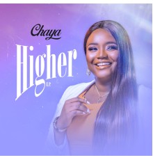 Chaya - Higher