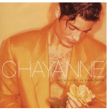 Chayanne - Volver A Nacer