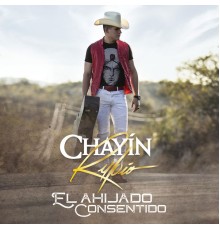 Chayin Rubio - El Ahijado Consentido